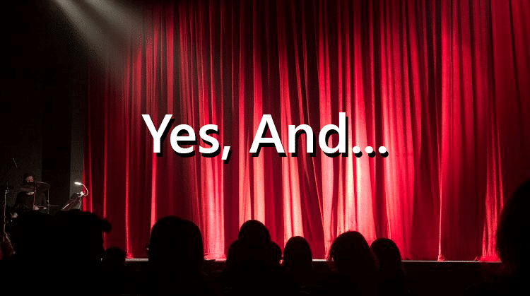 Yes, And…