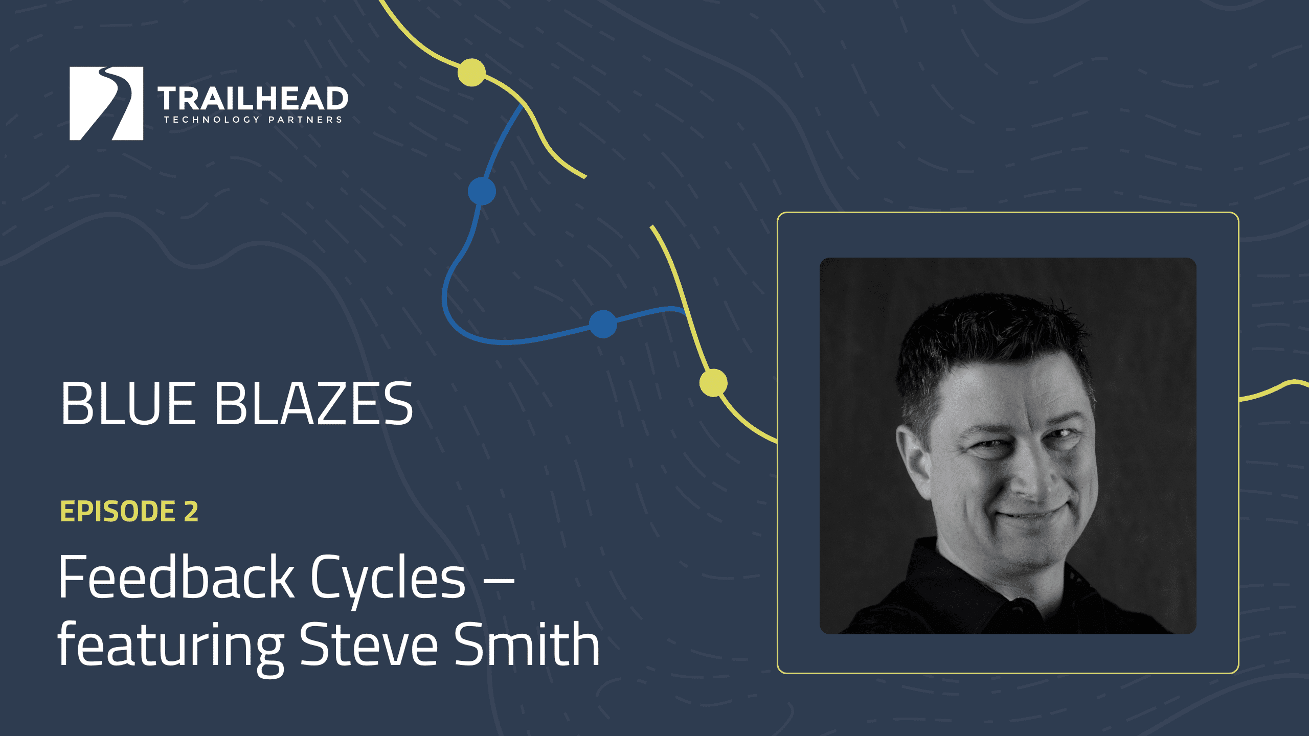 S01E02: Feedback Cycles – featuring Steve Smith
