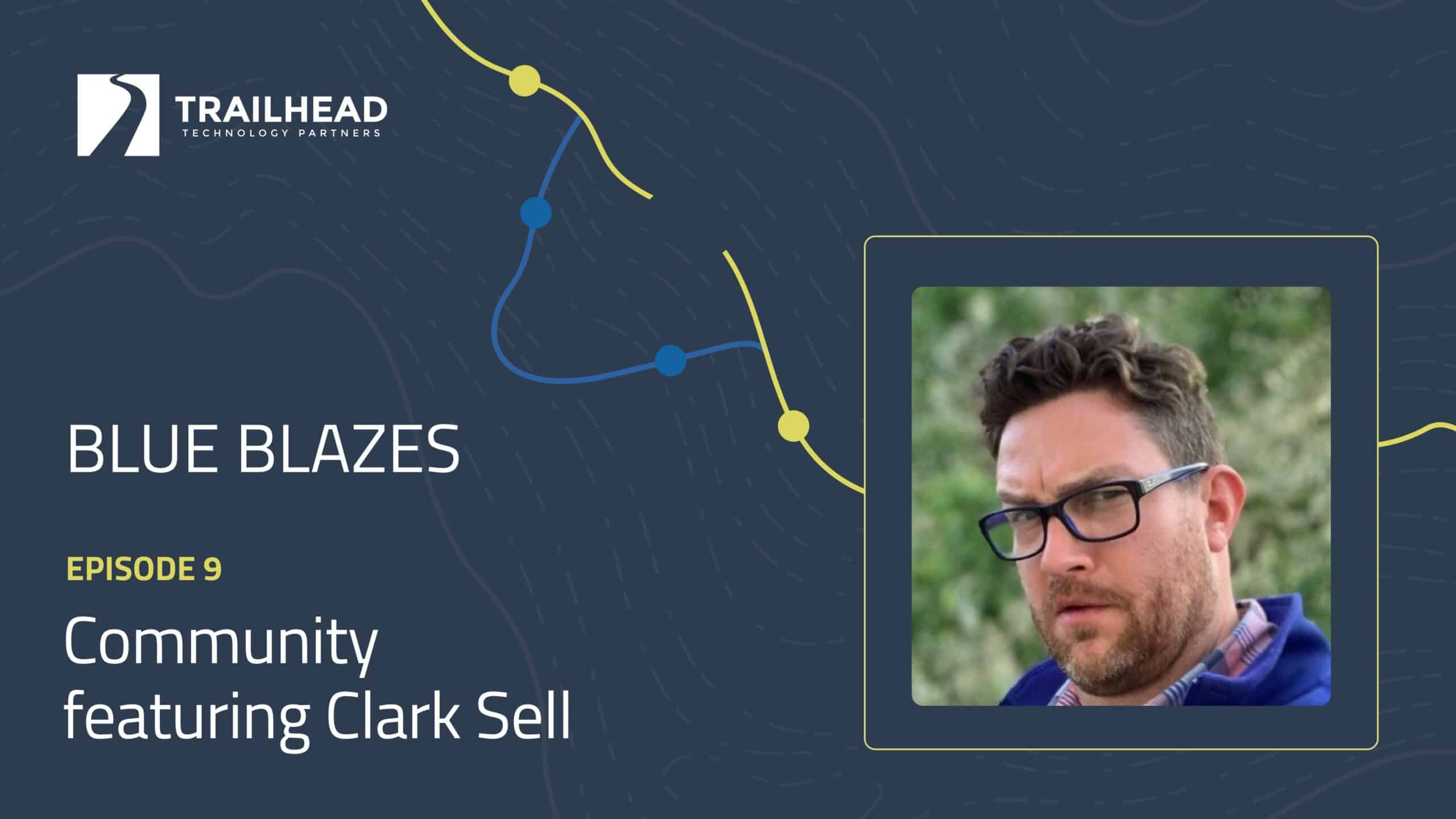 S01E09: Community – featuring Clark Sell