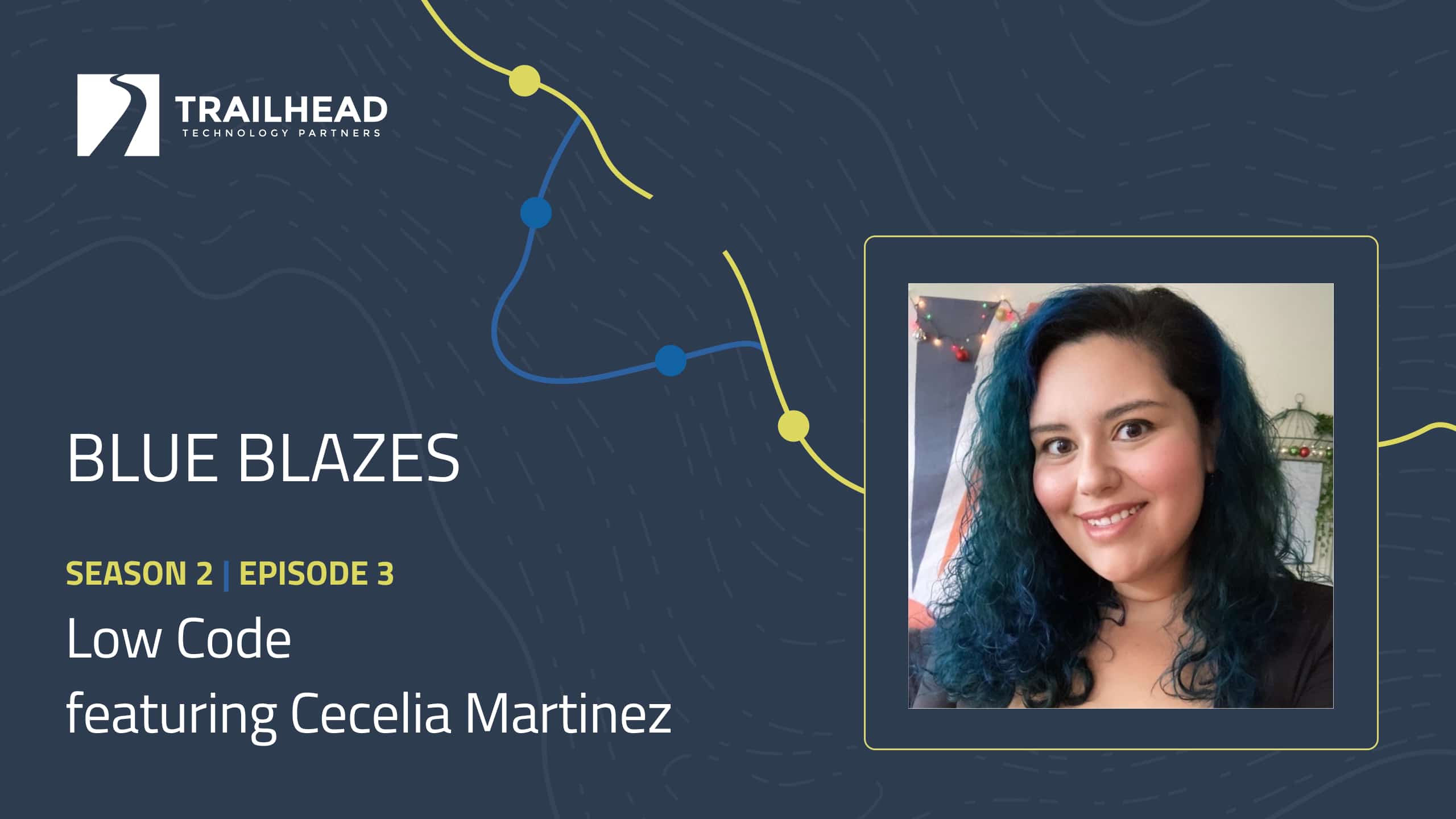 S02E03: Low-code – featuring Cecelia Martinez