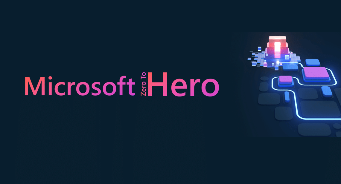 Microsoft Zero to Hero